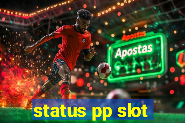 status pp slot